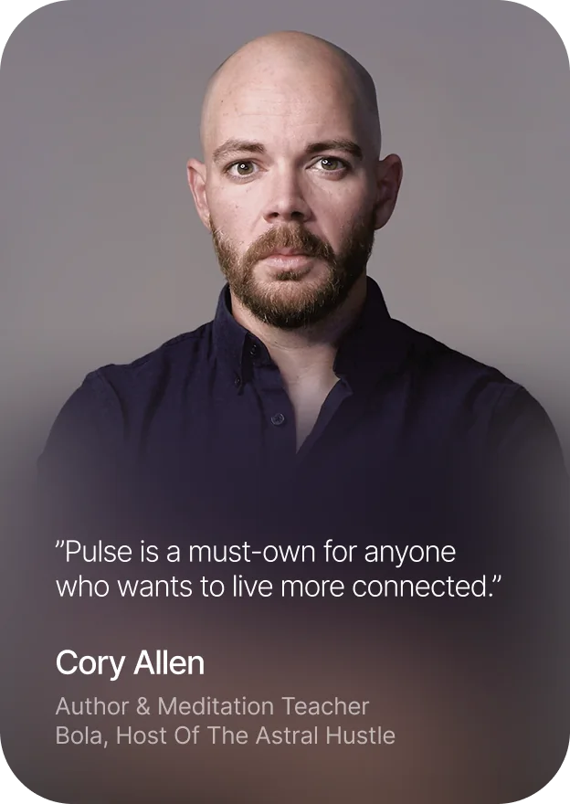 Cory Allen, author and meditation teacher, host of The Astral Hustle: Pulse is a must-own for anyone who wants to live more connected.